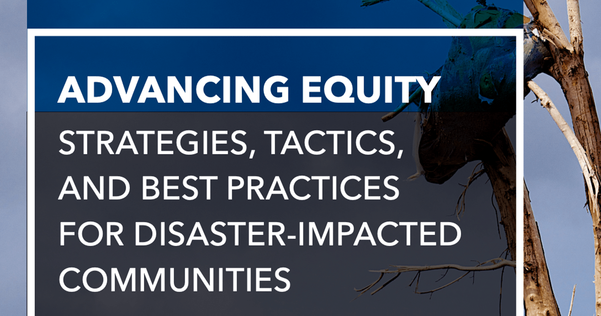 Cover of Advancing Equity Strategies, Tactics, and Best Practices for Disaster-Impacted Communities